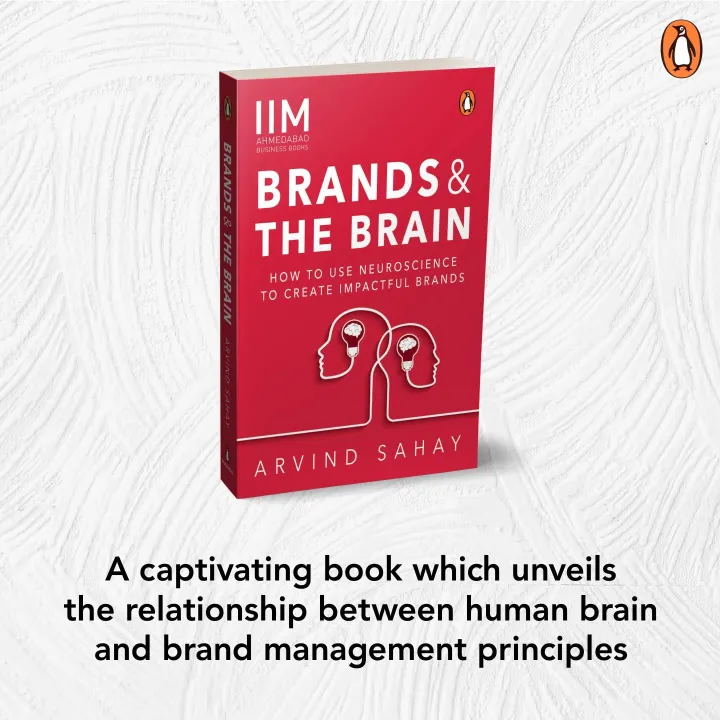 Brands%20and%20the%20Brain:%20How%20to%20Use%20Neuroscience%20to%20Create%20Impactful%20Brands%20by%20Arvind%20Sahay%20-%20Image%205