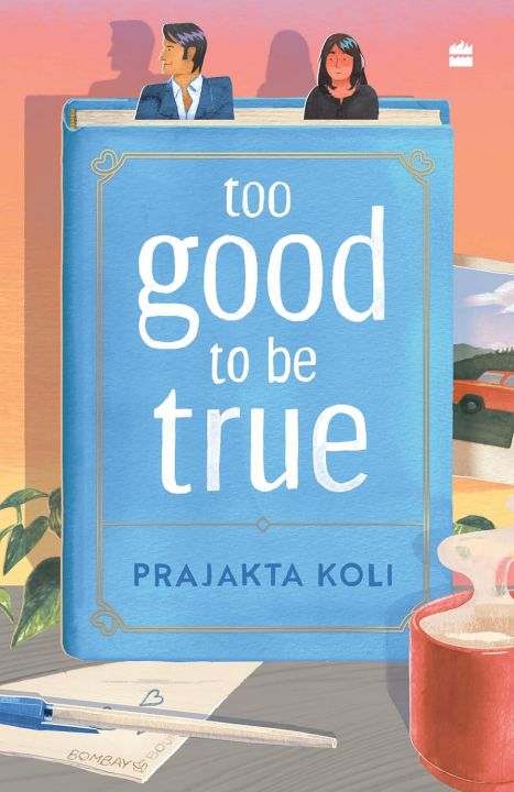 Too Good to Be True : A smart, funny will-they-won’t-they romance by Prajakta Koli (mostlysane)