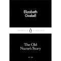 The Old Nurse's Story (Penguin Little Black Classics) By Elizabeth Gaskell. 