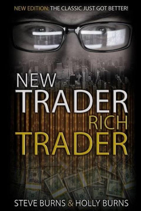 New%20Trader%20Rich%20Trader:%202nd%20Edition:%20Revised%20and%20Updated%20by%20Steve%20Burns%20,%20Holly%20Burns%20-%20Image%202