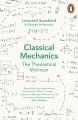 Classical Mechanics: The Theoretical Minimum by George Hrabovsky & Leonard Susskind. 