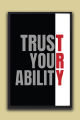 Trust Your Ability Motivational Wall Poster – Inspirational Quote Home & Office Décor | One Piece Frame. 