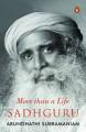 Sadhguru - More than a Life By Subramaniam Arundhathi. 