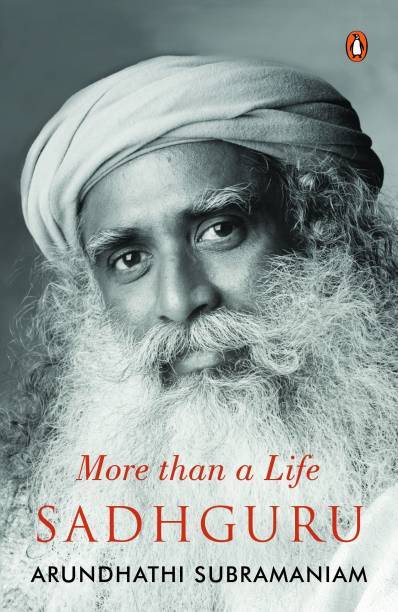 Sadhguru - More than a Life By Subramaniam Arundhathi