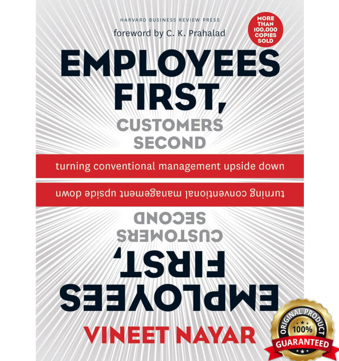 Employees First, Customers Second: Turning Conventional Management Upside Down by Vineet Nayar