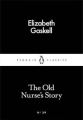 The Old Nurse's Story (Penguin Little Black Classics) By Elizabeth Gaskell. 
