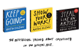 Steal Like an Artist , Keep Going , Show Your Work: 3-Book Set by Austin Kleon. 