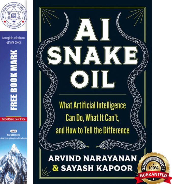 AI Snake Oil: What Artificial Intelligence Can Do, What It Can’t, and ...