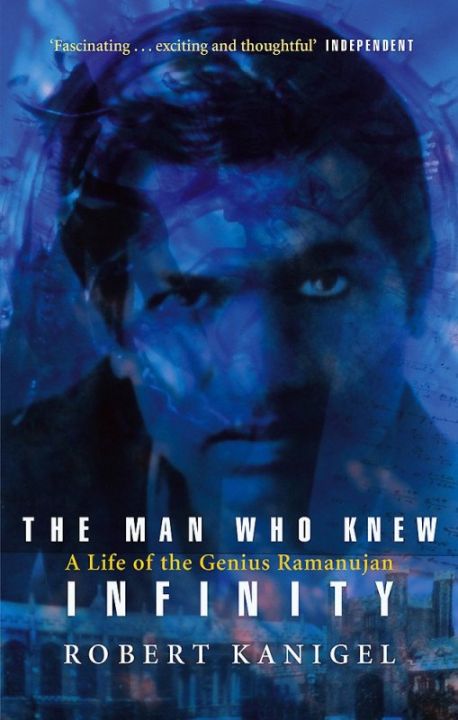 The Man Who Knew Infinity A Life Of The Genius Ramanujan By Robert Kanigel