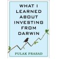 What I Learned About Investing from Darwin Book By Pulak Prasad. 