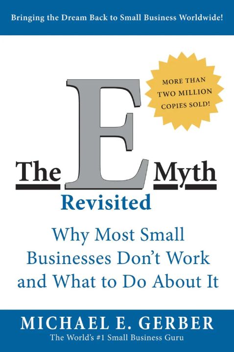 The E Myth Revisited By Michael E. Gerber