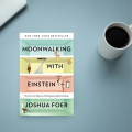 Moonwalking With Einstein By Foer Joshua : The Art and Science of Remembering Everything. 