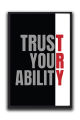 Trust Your Ability Motivational Wall Poster – Inspirational Quote Home & Office Décor | One Piece Frame. 