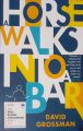 Horse Walks Into Bar By David Grossman. 