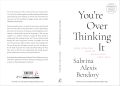 You’re Overthinking It: Find Lifelong Love By Being Your True Self by Sabrina Alexis Bendory. 