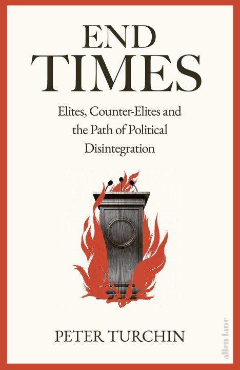 End Times: Elites, Counter-Elites, And The Path Of Political Disintegration [eBook Australia