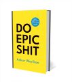 Do Epic Shit by Ankur Warikoo. 