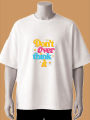 Don’t Overthink It Printed T-Shirt – Brown, Cream, Maroon, Blue, White, Black. 