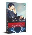 My Inventions, Autobiography of Nikola Tesla by Nikola Tesla. 