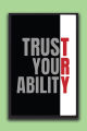 Trust Your Ability Motivational Wall Poster – Inspirational Quote Home & Office Décor | One Piece Frame. 
