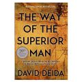 The Way of the Superior Man: A Spiritual Guide to Mastering the Challenges of Women, Work, and Sexual Desire by David Deida. 