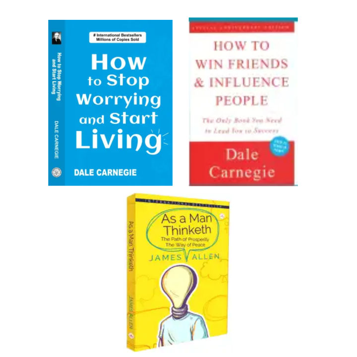 How To Stop Worrying And Start Living + How To Win Friend And Influence People+ AS A Man Thinketh