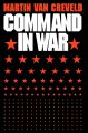 Command in War by Martin Van Creveld. 