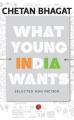 What Young India Wants By Chetan Bhagat. 