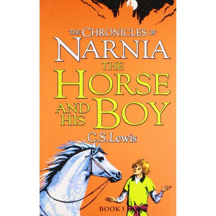 The Chronicles of Narnia: The Horse and His Boy Book 3 by C.S. Lewis