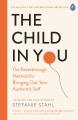 The Child In You: The Breakthrough Method for Bringing Out Your Authentic Self by Stefanie Stahl. 