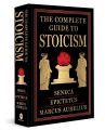 The Complete Guide to Stoicism by Epictetus and Marcus Aurelius Seneca (Deluxe Hardbound Edition). 