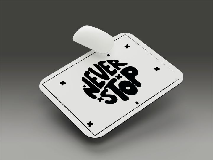 Never%20Stop%20Printed%20Mouse%20Pad%7C%20Computer%20&%20Laptop%20Mouse%20Pad%20-%20Image%202