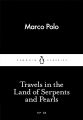 Travels in the Land of Serpents and Pearls (Penguin Little Black Classics) By Marco Polo, Nigel Cliff (Translator). 