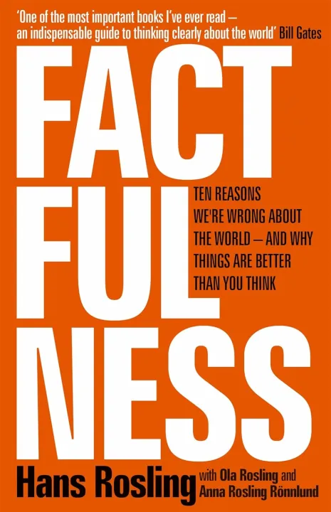 FACTFULNESS:%20TEN%20REASONS%20WE'RE%20WRONG%20ABOUT%20THE%20WORLD%20-%20AND%20WHY%20THINGS%20ARE%20BETTER%20THAN%20YOU%20THINK%20by%20Hans%20Rosling%20-%20Image%204
