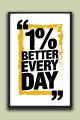 "1% Better Every Day" Motivational Typography Printed  Wall Art Poster| One Piece Frame. 