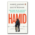 Hamid: The Story of My Captivity, Survival and Freedom by Hamid Ansari & Geeta Mohan. 