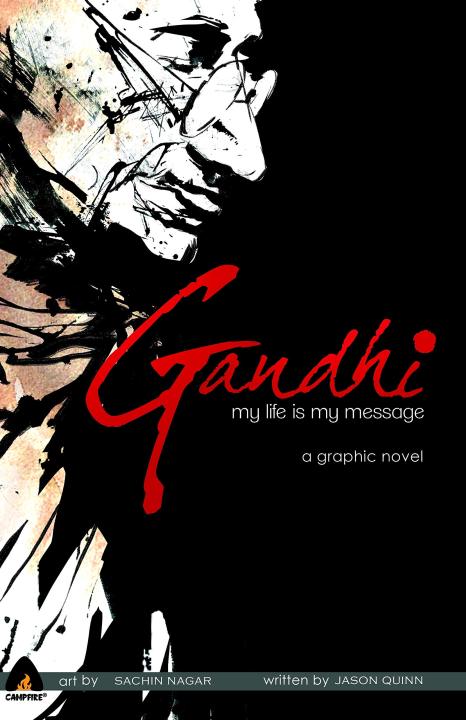 Gandhi - My Life is My Message (Graphic Novel by Campfire)