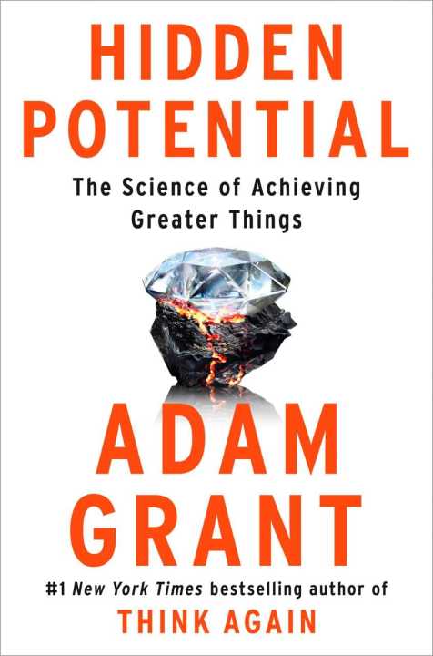 Hidden Potential: The Science of Achieving Greater Things by Adam Grant