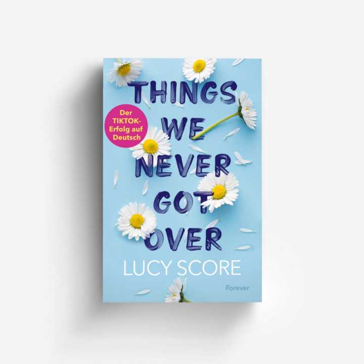 Things We Never Got Over by Lucy Score
