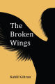 The Broken Wings By Khalil Gibran, Fiction, Paperback, Published By Educational Book House. 