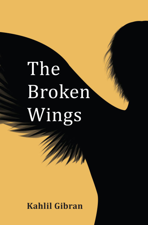 The Broken Wings By Khalil Gibran, Fiction, Paperback, Published By Educational Book House