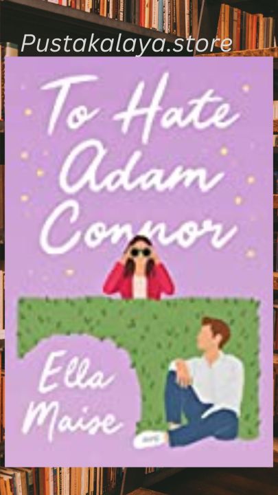 To Hate Adam Connor BY Ella Maise
