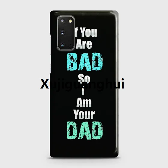 Xujiguanghui%20Samsung%20Galaxy%20S20%20Cover%20If%20Your%20bad%20so%20I'm%20Your%20Dad%20Hard%20Cover-%20Design%203%20Case%20-%20Image%202