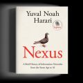 Nexus: A Brief History of Information Networks from the Stone Age to AI By Yuval Noah Harari. 