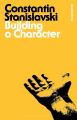 Building A Character By Constantin Stanislavski. 