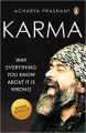 Karma: Why Everything You Know About It Is Wrong By Acharya Prashant. 