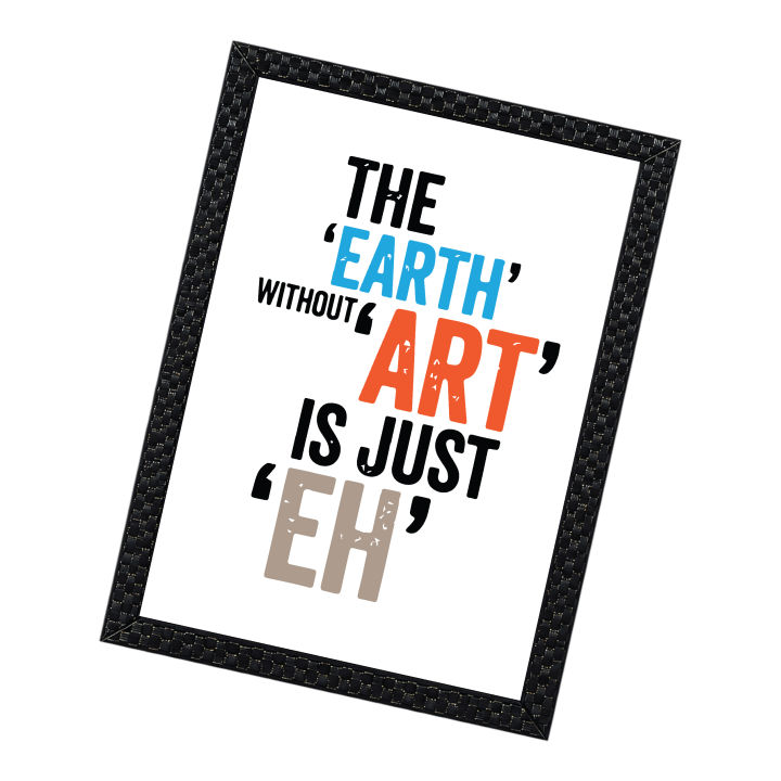 The%20Earth%20Without%20Art%20Is%20Just%20Eh"-%20Matt%20laminated%20printed%20poster%20with%20checker%20frame-One%20Piece%20-%20Image%203