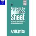 Romancing The Balance Sheet by Anil Lamba. 