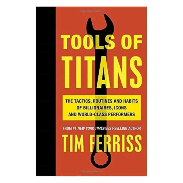 Tools Of Titans By Tim Ferriss