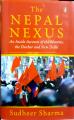 The Nepal Nexus By Sudheer Sharma. 